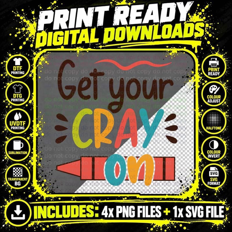 Get Your Cray on! Back to School T-Shirt Png SVG Digital Bundle