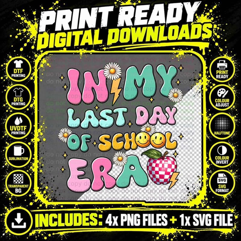 In My Last Day of School Era T-Shirt Png SVG Digital Bundle