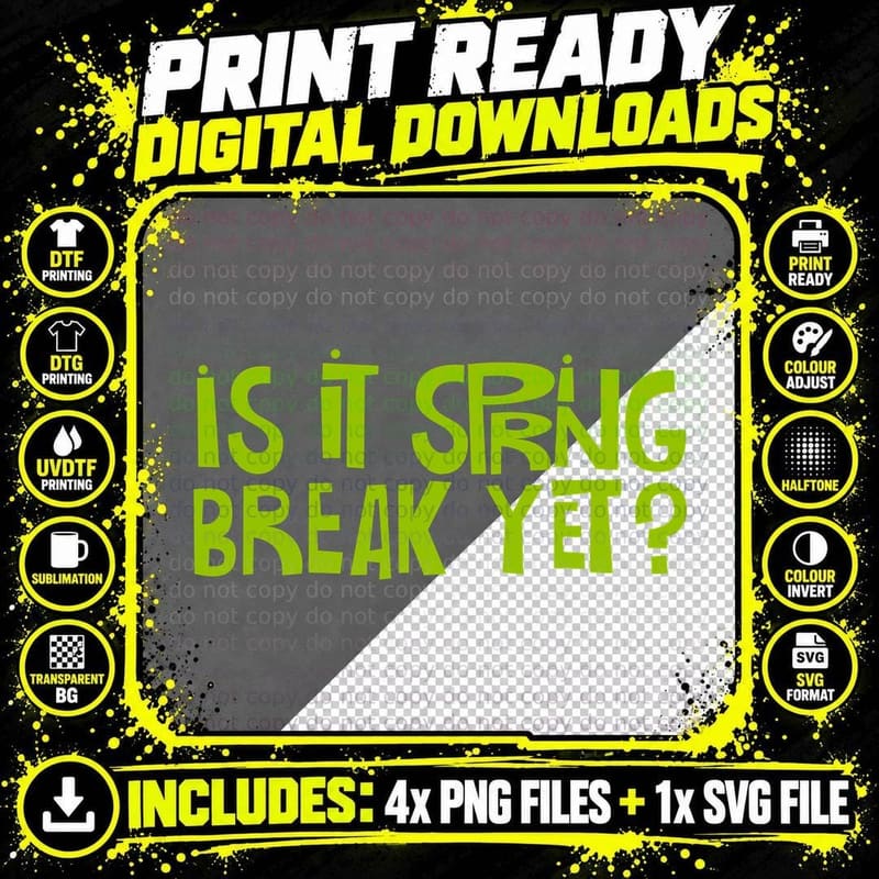 Is It Spring Break Yet T-Shirt Png SVG Digital Bundle