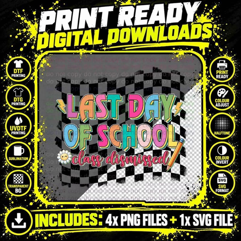 Last Day of School Class Dismissed T-Shirt Png SVG Digital Bundle