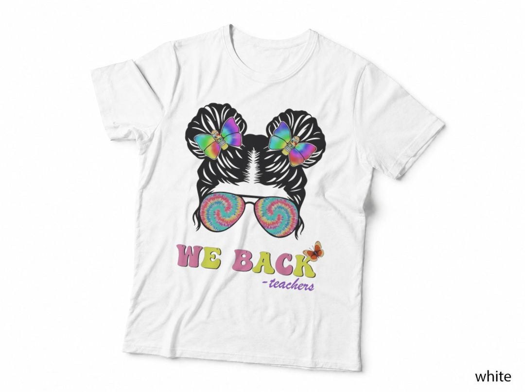 Messy Bun We Back Teachers Girls Back to School Tie Dye T-Shirt