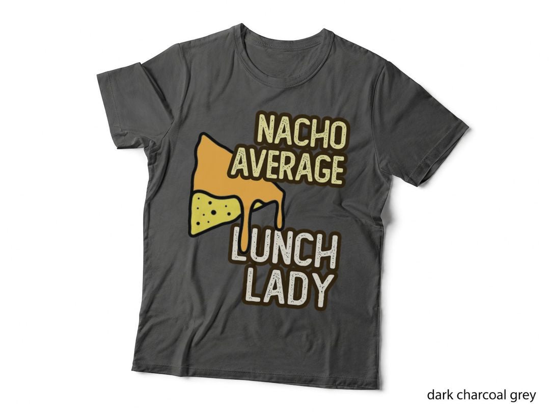 NACHO Average LUNCH LADY Squad School Food Service Boo Crew T-Shirt