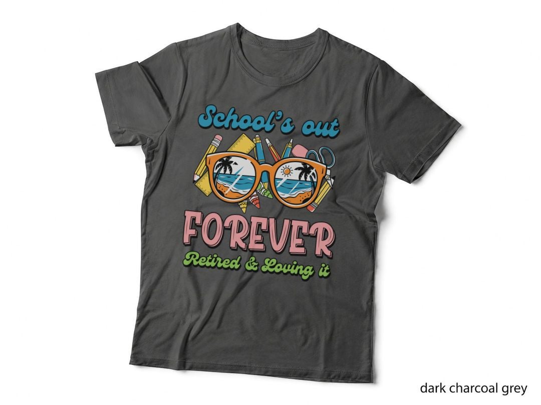 School's Out Forever Retired & Loving It Back to School T-Shirt