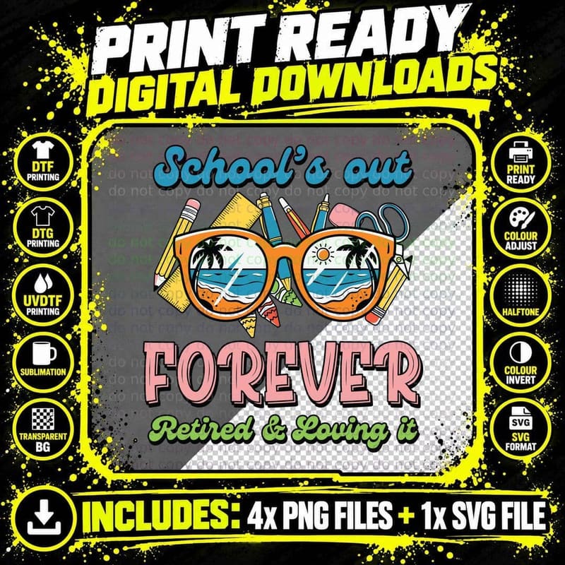 School's Out Forever Retired & Loving It Back to School Png SVG Digital Bundle
