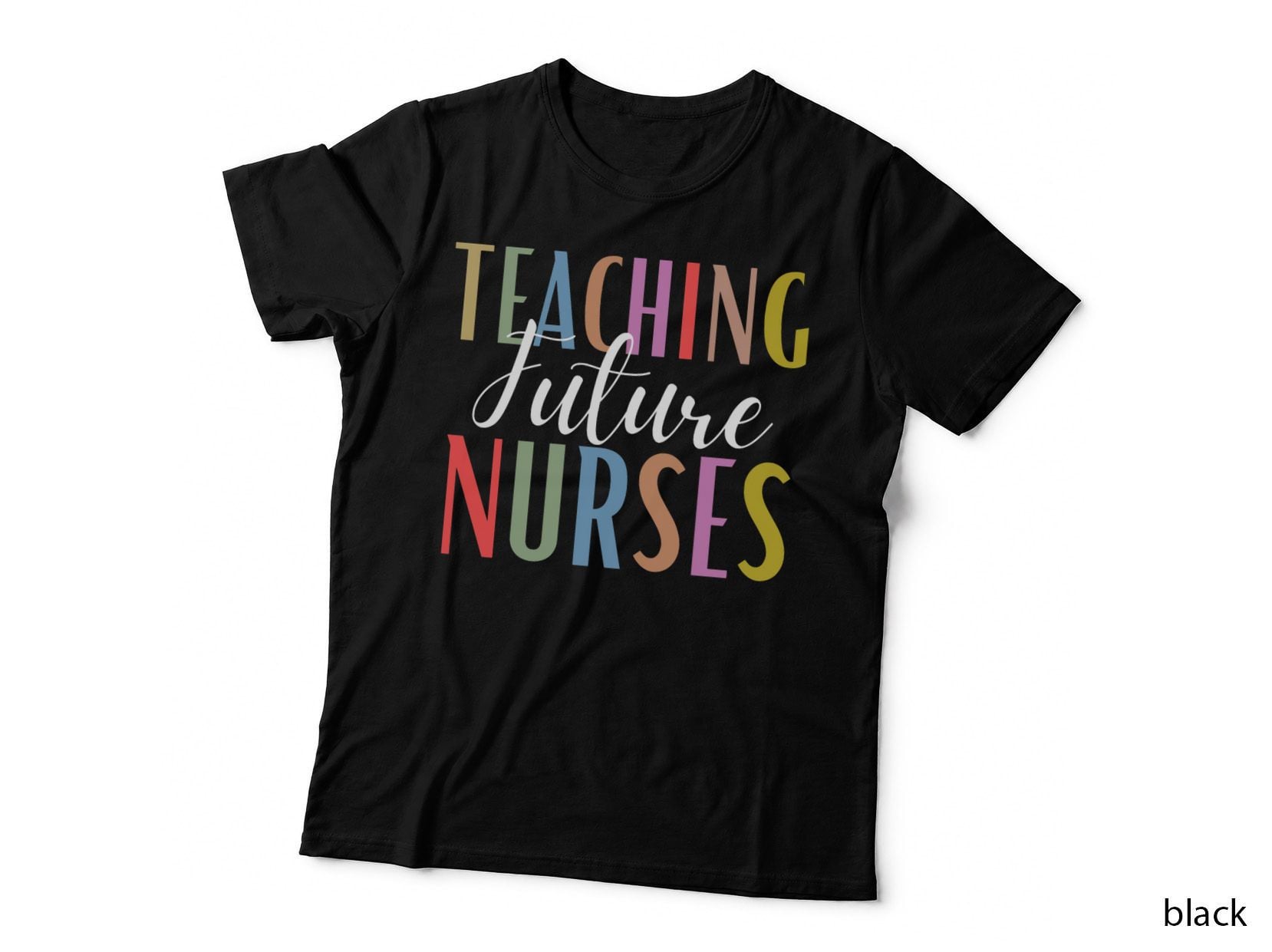 Teaching Future Nurses Student Educator Nursing Instructor T-Shirt