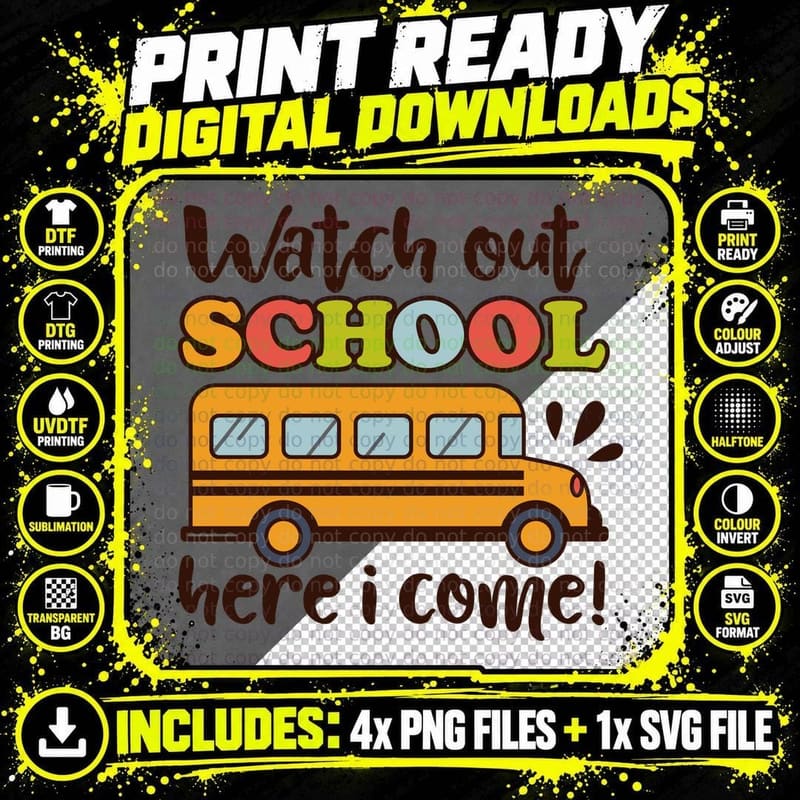 Watch Out School Here I Come! Back to School T-Shirt Png SVG Digital Bundle