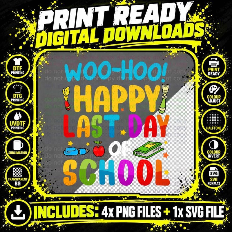Woo Hoo Happy Last Day of School for Teachers Students Png SVG Digital Bundle