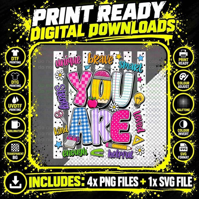 You Are Unique Brave Smart Strong Kind Enough Helpful Png SVG Digital Bundle