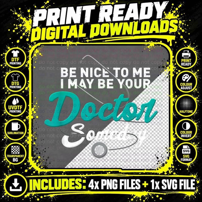 Be Nice to Me I May Be Your Doctor Someday Med Student Png SVG Digital Bundle