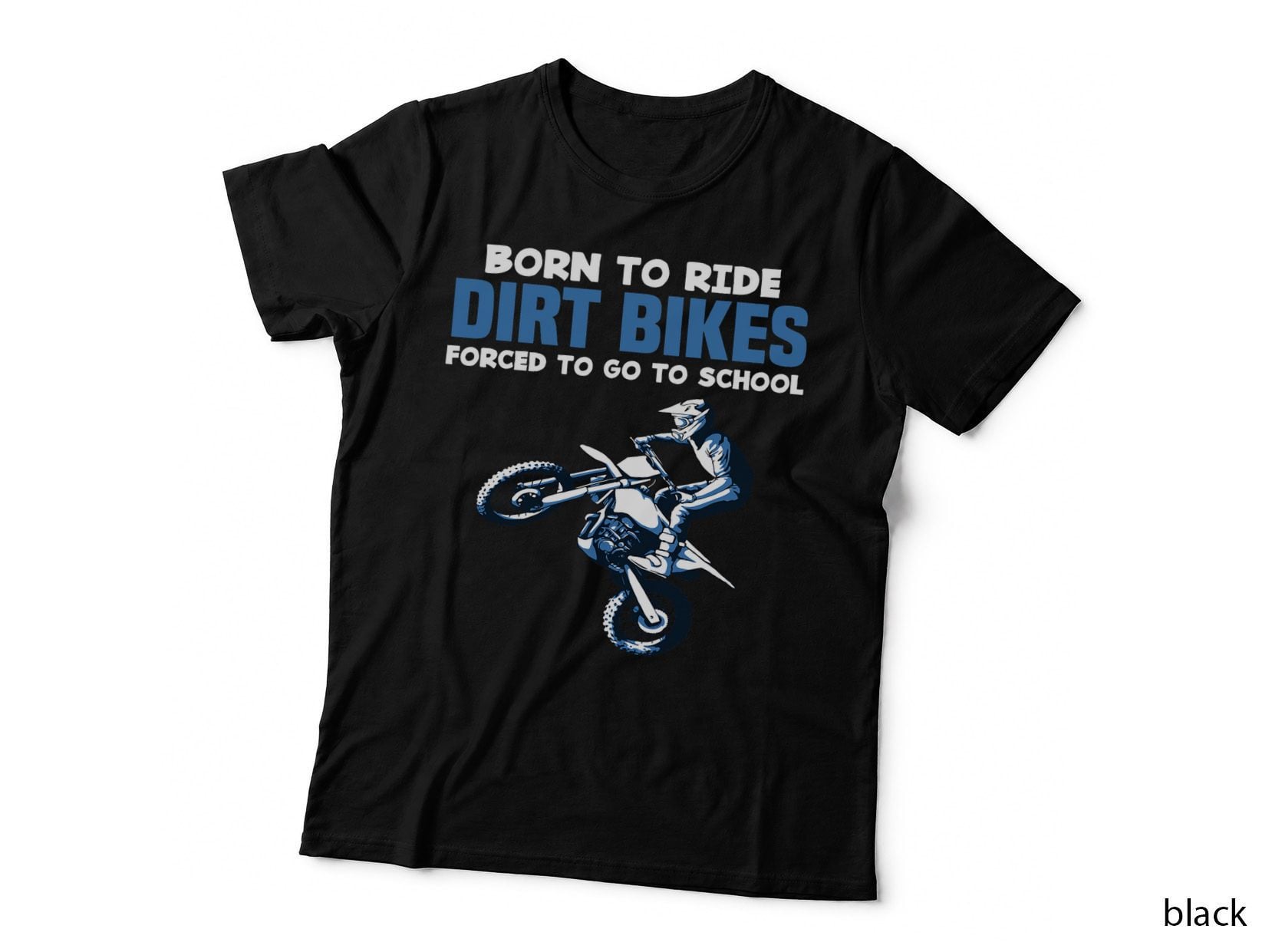 Born Ride Dirt Bikes Forced School Funny Motocross Boy T-Shirt