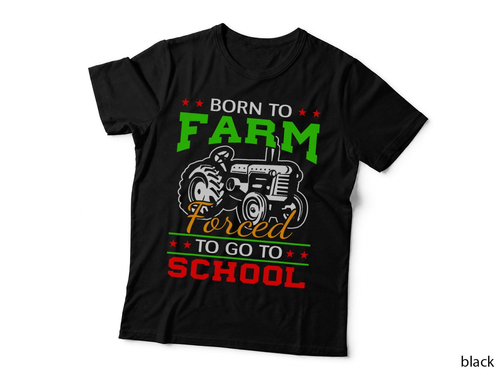 Born to Farm Forced to Go to School T-Shirt, Funny Sarcastic Design