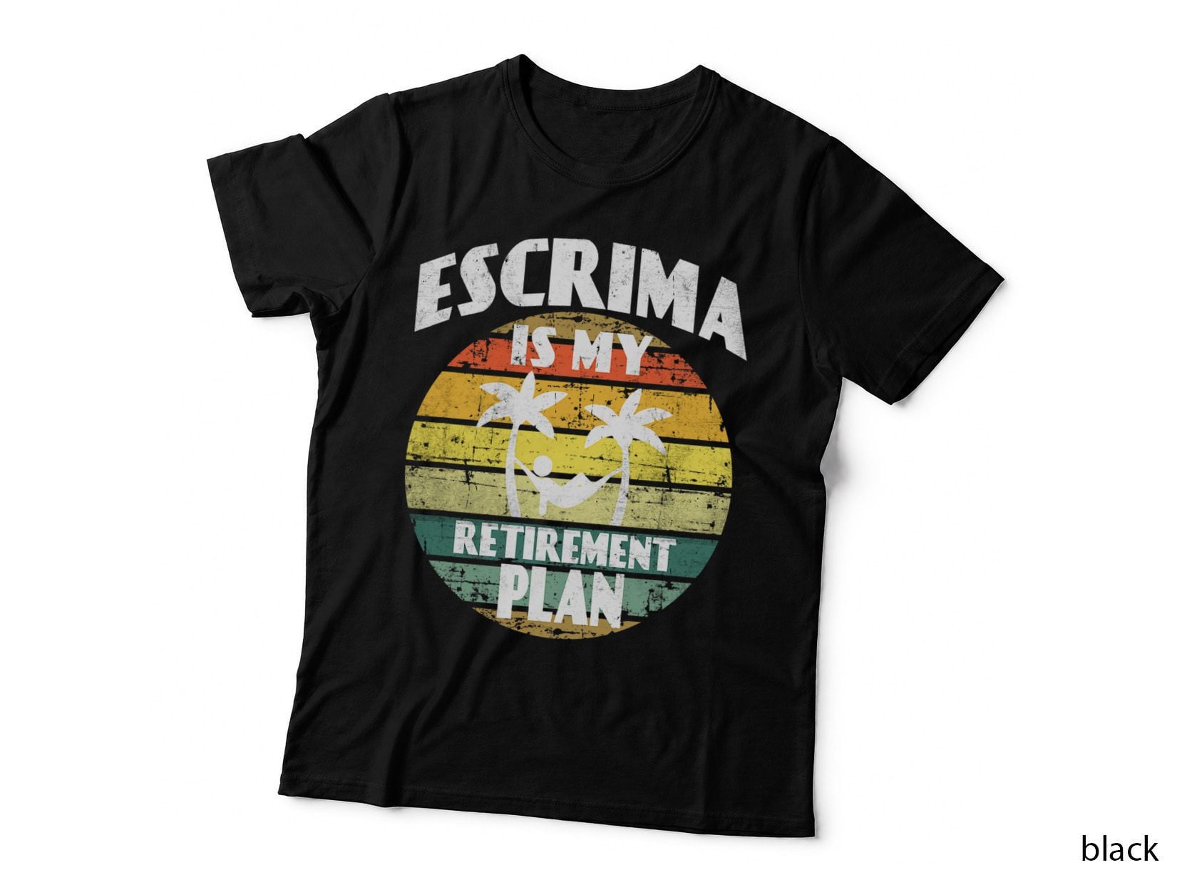 Escrima Is My Retirement Plan Martial School Pensioner Escrima T-Shirt