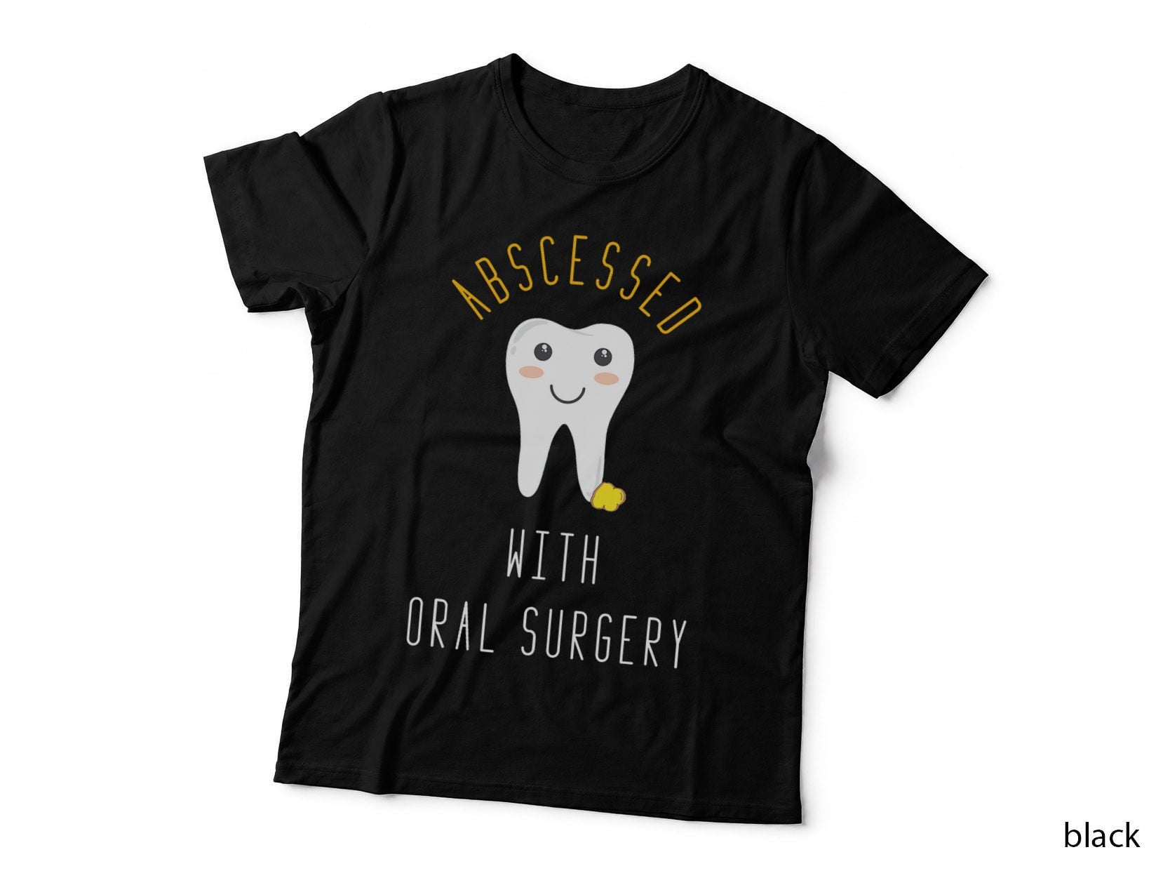Funny Pun Oral Surgery Dentist, Dental Student, Oral Surgeon T-Shirt