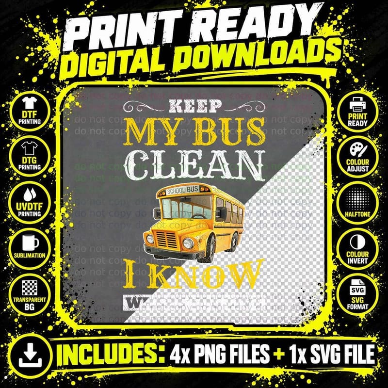 Keep My Bus Clean Funny School Driver Bus Drivers Gift Png SVG Digital Bundle