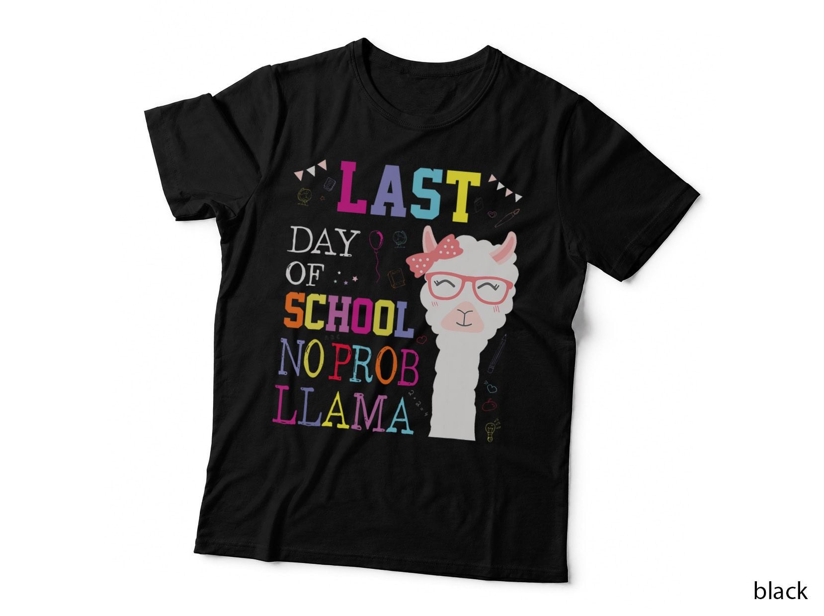 Last Day of School No Probllama School Llama Alpaca T-Shirt
