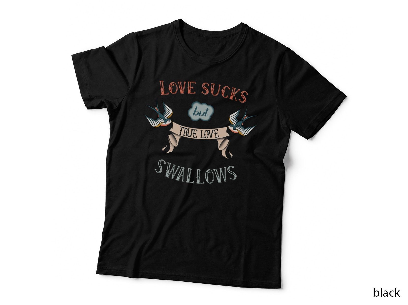 Love Sucks True Love Swallows Old School Tattoo T-Shirt