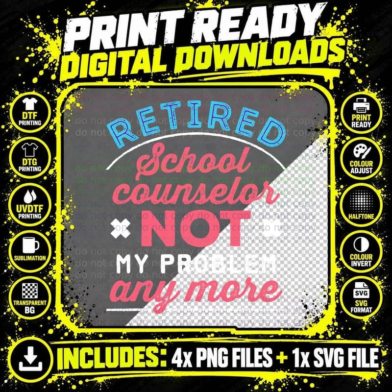 Retired School Counselor Retirement Not My Problem Png SVG Digital Bundle