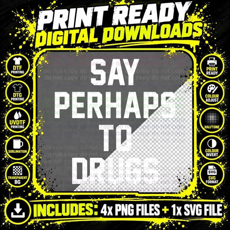 Say Perhaps to Drugs Funny Tee, White Humor Apparel Png SVG Digital Bundle
