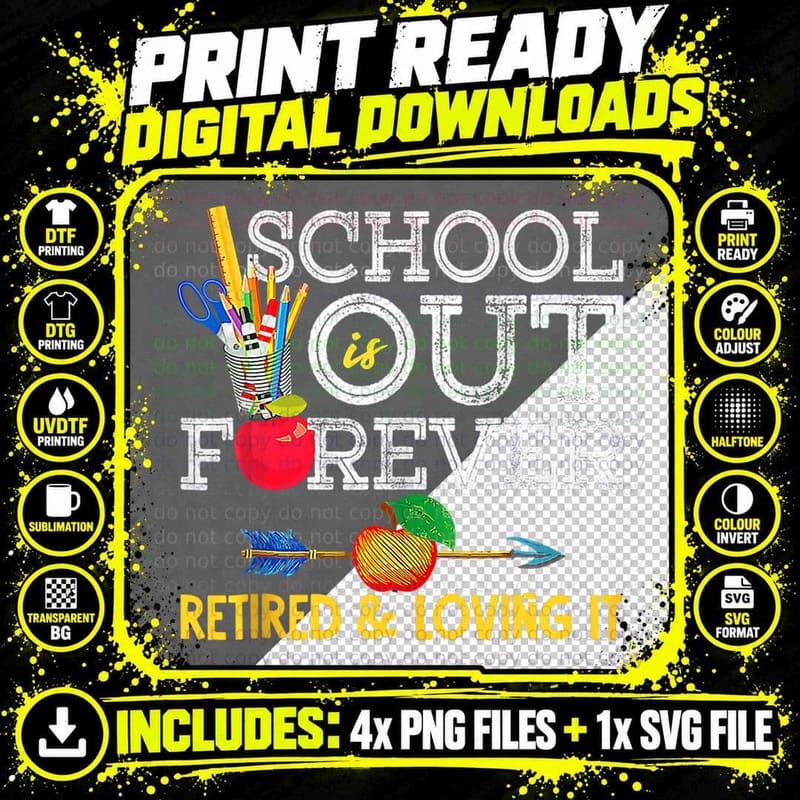 School Is Out Ever Retired and Loving It Retirement Png SVG Digital Bundle