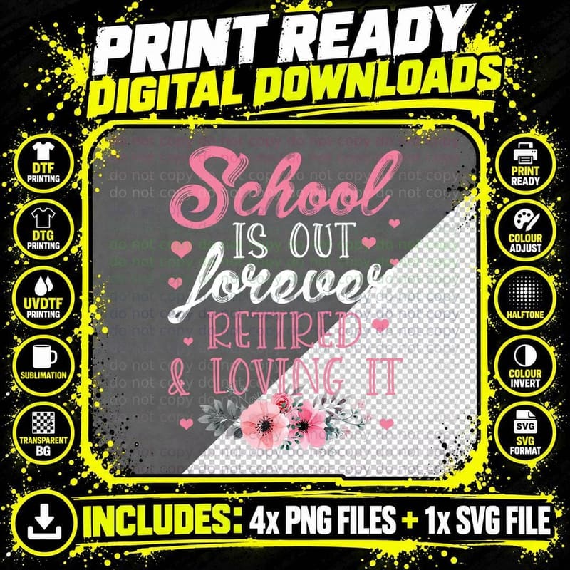 School Is Out Forever Retired and Loving It Retirement Png SVG Digital Bundle