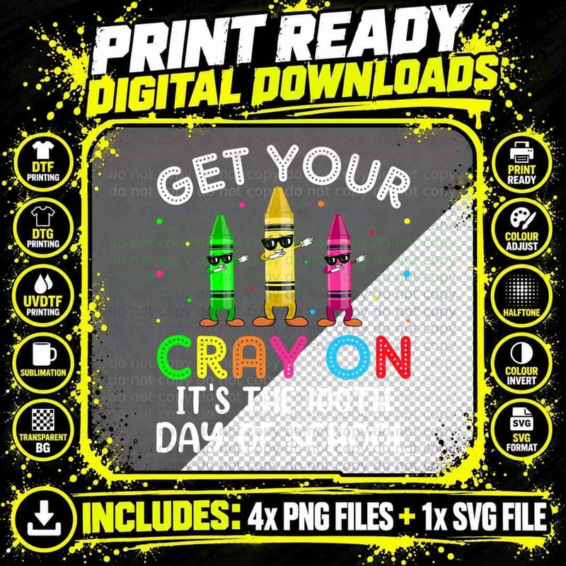 Student - Get Your Cray on It's the 100th Day of School Png SVG Digital Bundle
