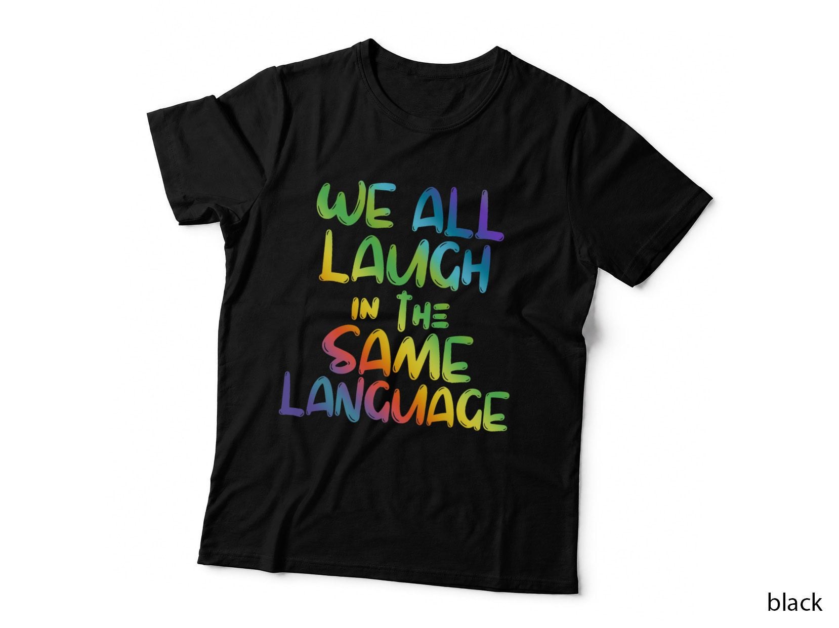 We All Laugh in the Same Language ESL Teachers T-Shirt