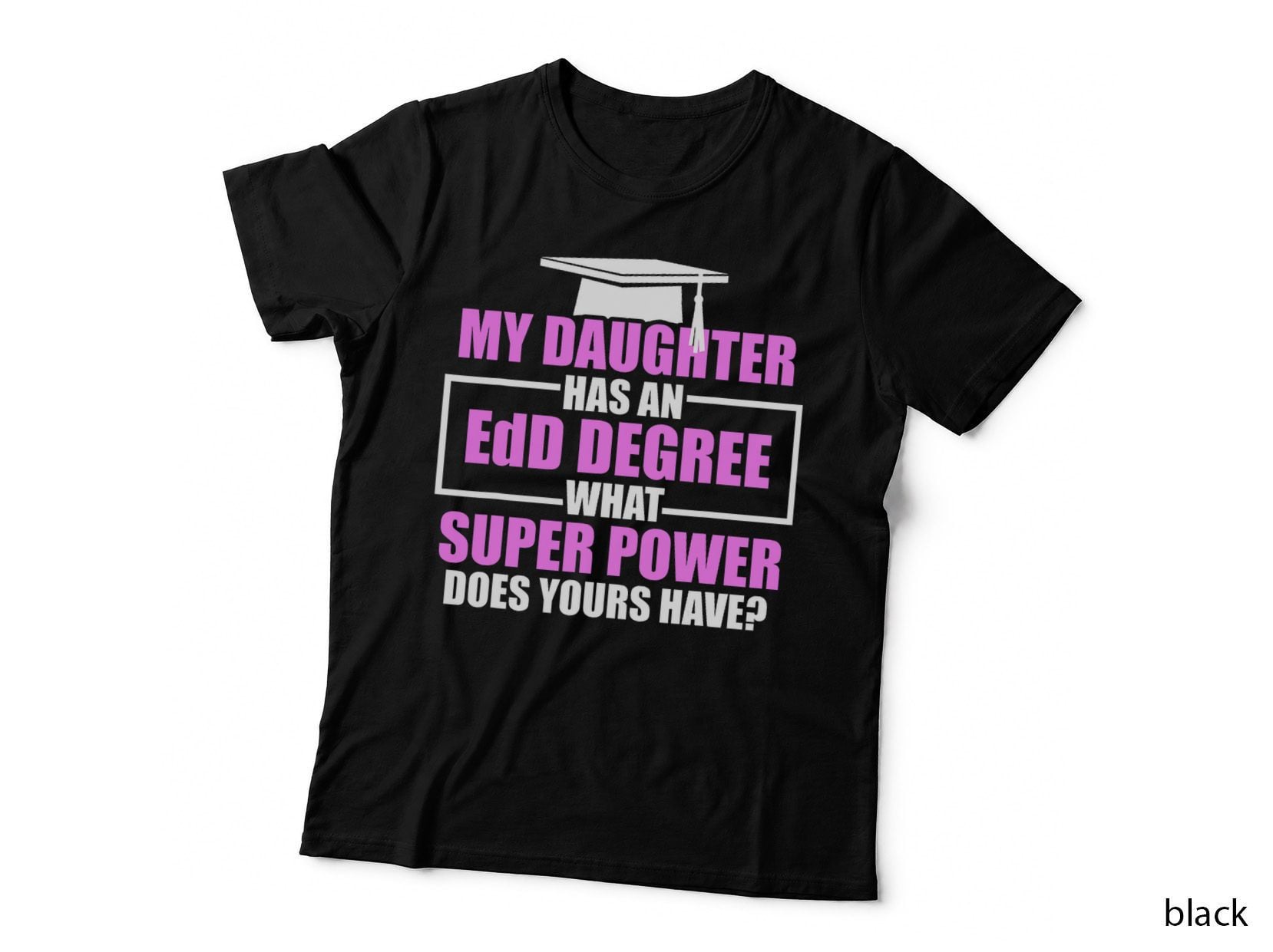 Edd Doctor of Education Daughter Power Doctorate Graduation T-Shirt