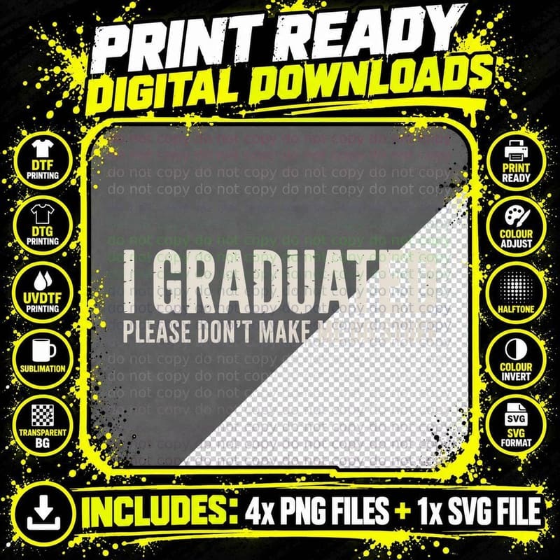 I Graduated Please Don't Make Me Do Stuff Graduation Png SVG Digital Bundle