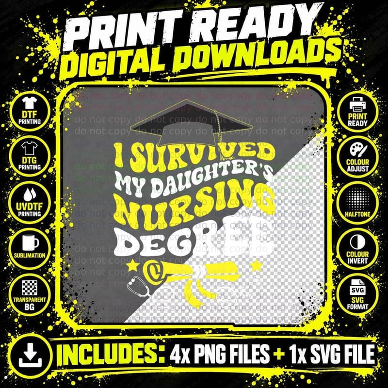 I Survived My Daughter's Nursing Degree Graduate Png SVG Digital Bundle