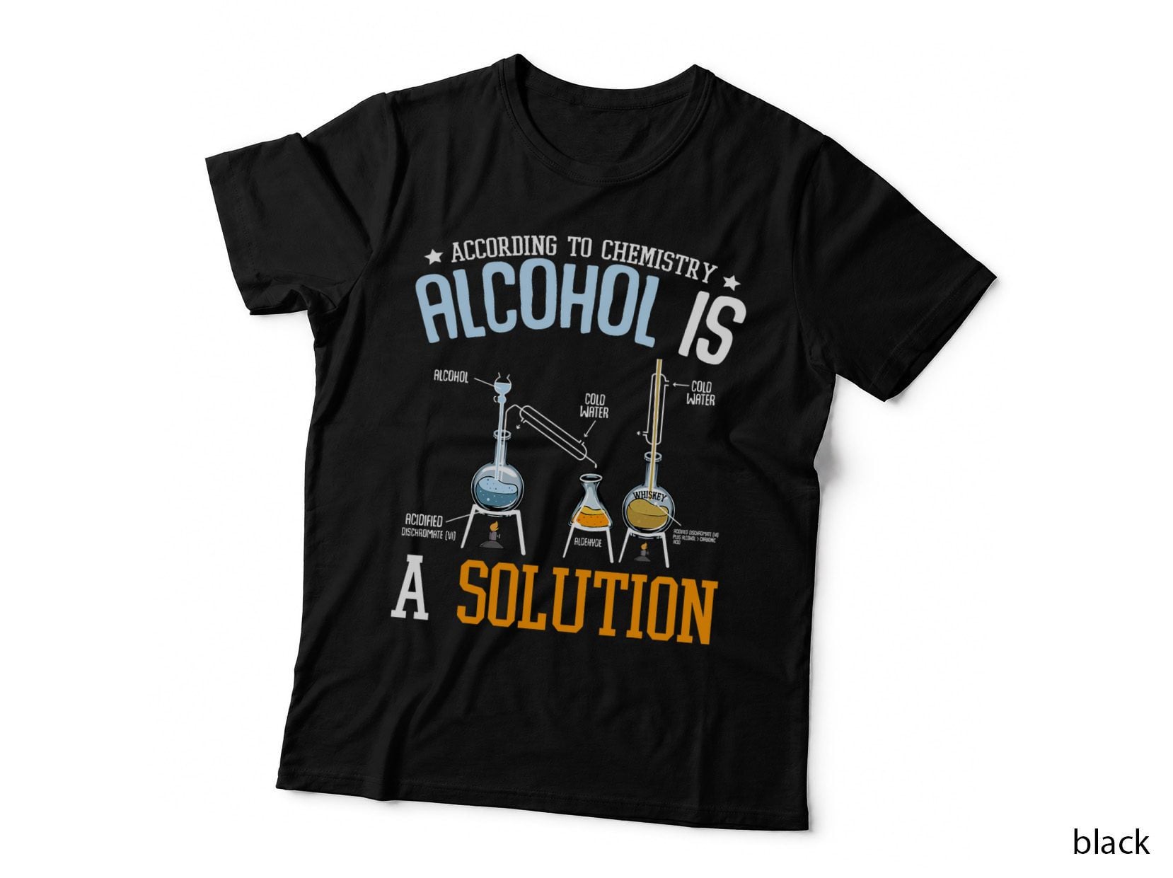 According to Chemistry Alcohol Is a Solution Science Nerd T-Shirt