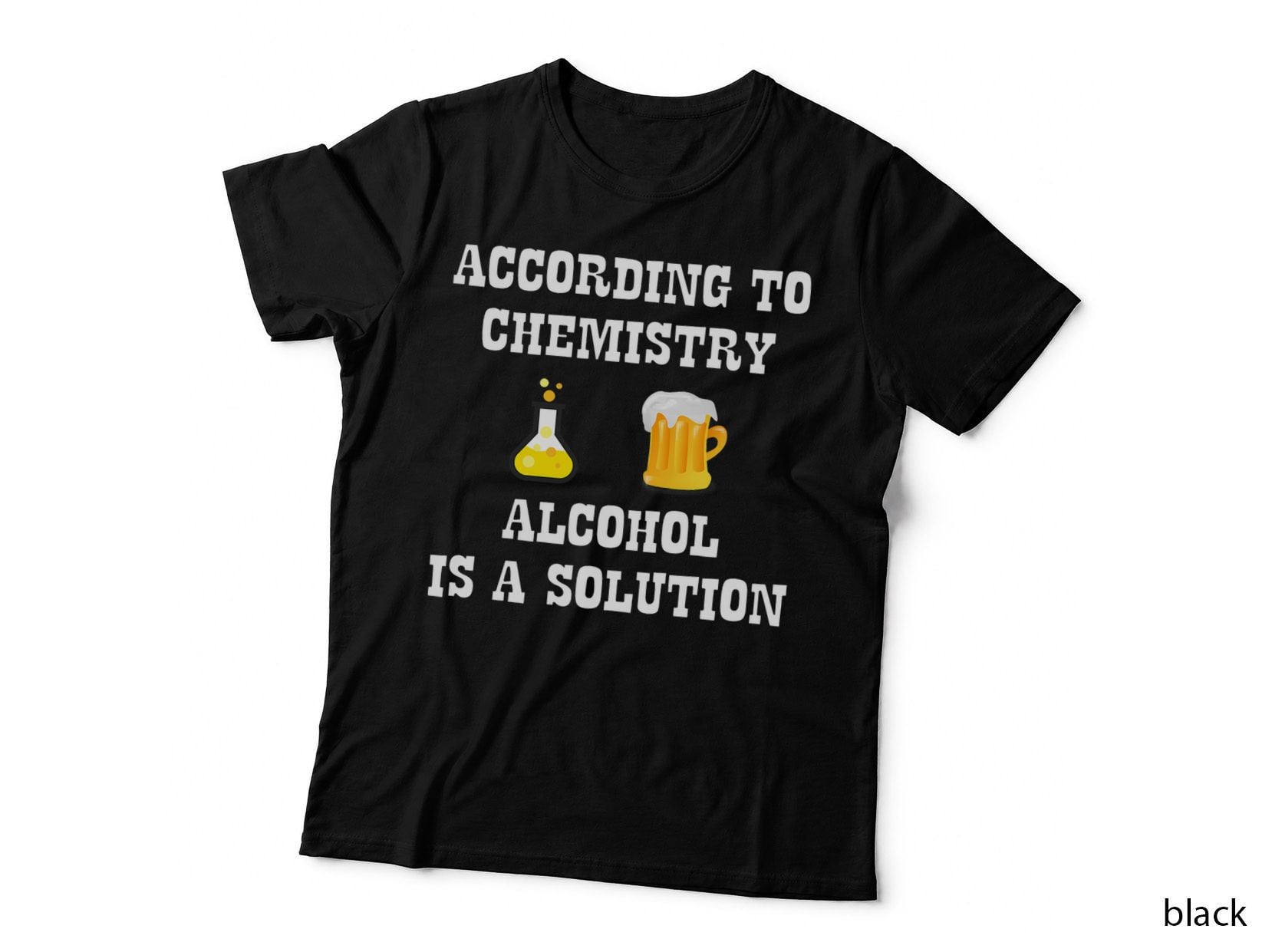 According to Chemistry Alcohol Is a Solution T-Shirt