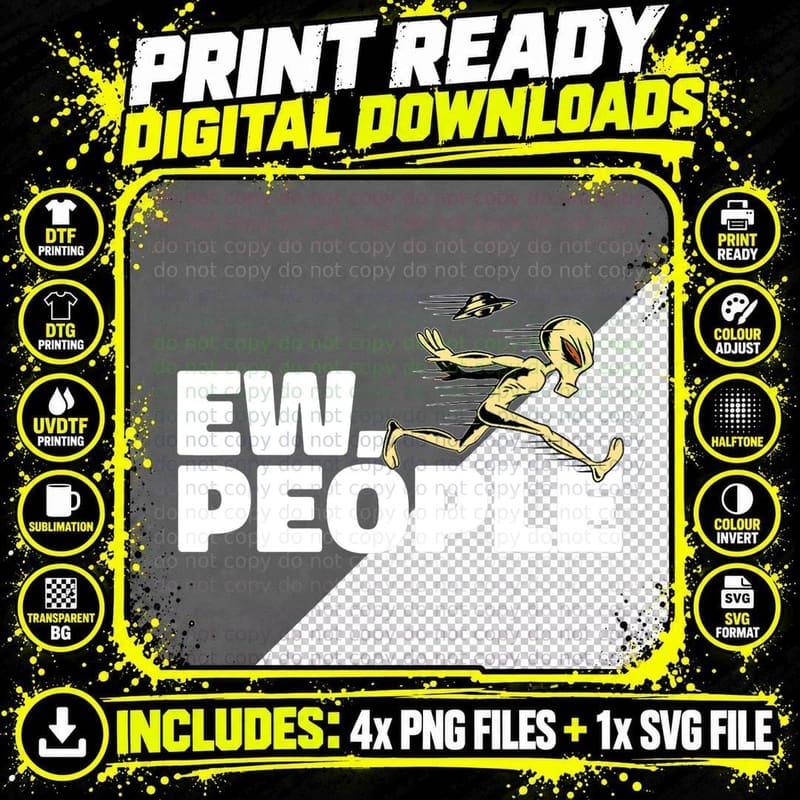 Alien Beliver - Ew, People T-Shirt Png SVG Digital Bundle
