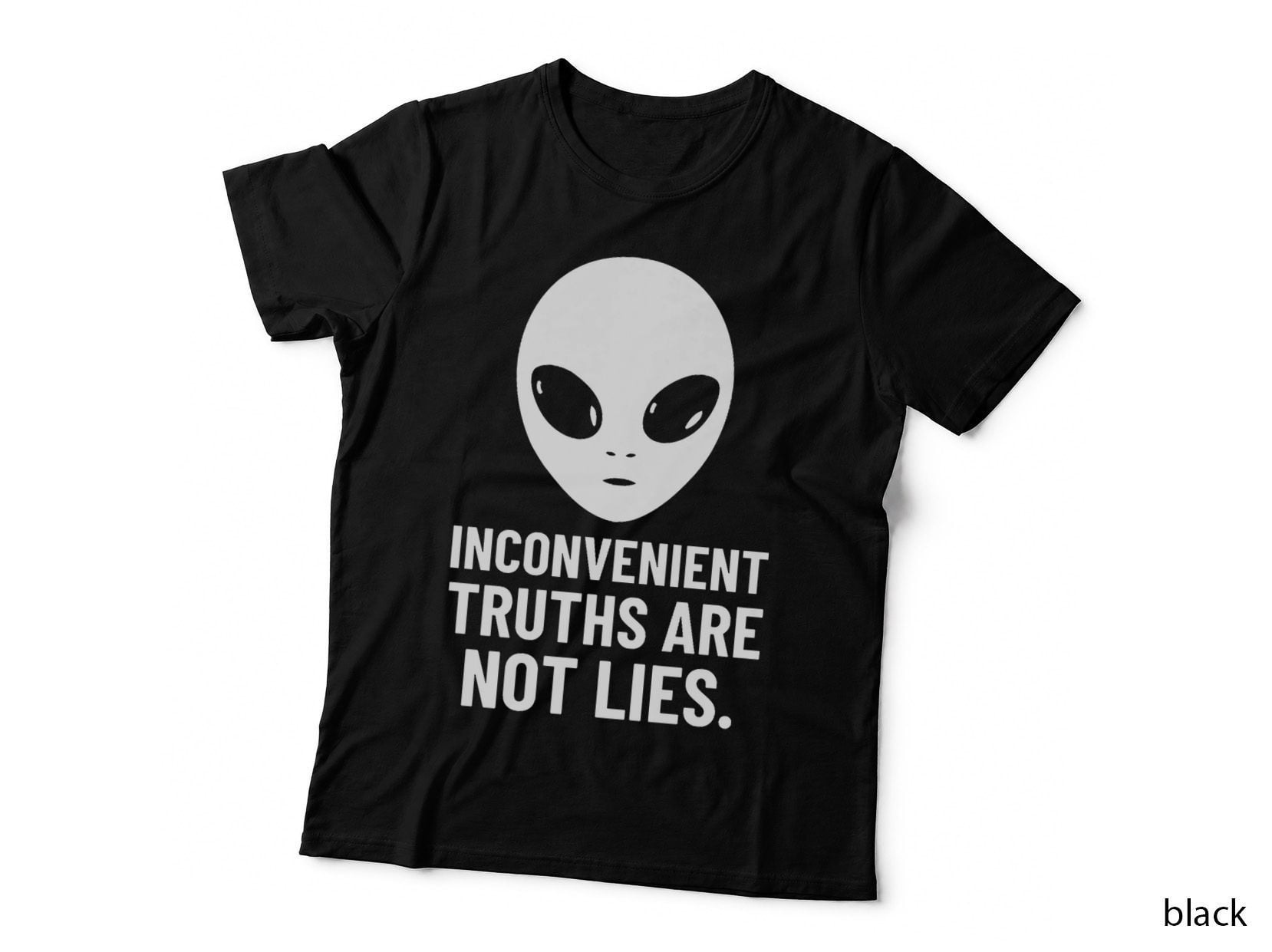 Alien Face Inconvenient Truths Are Not Lies Alien Head, Funny T-Shirt