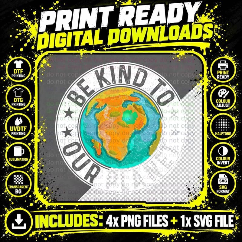 Be Kind to Our Planet! Earth Day T-Shirt Png SVG Digital Bundle