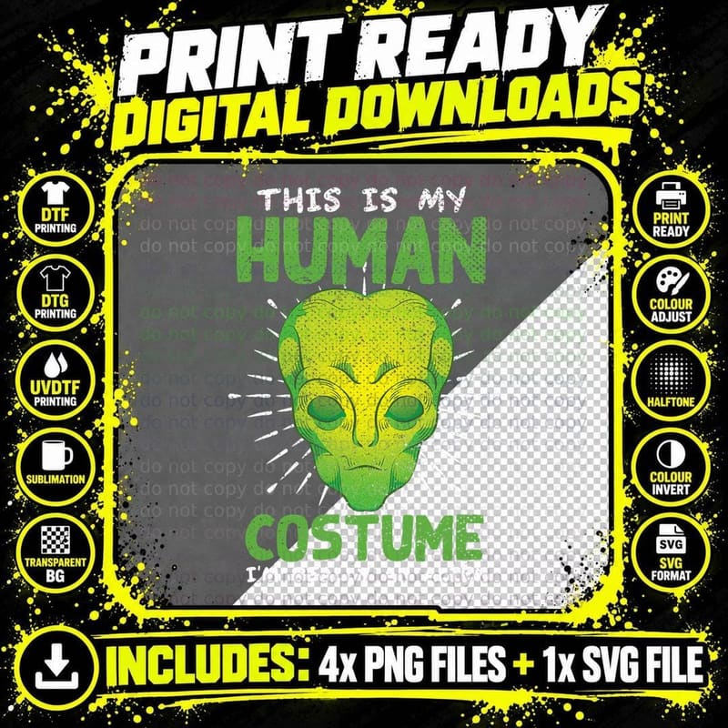 Extraterrestrial Alien Human Costume I'm Really an Alien Png SVG Digital Bundle