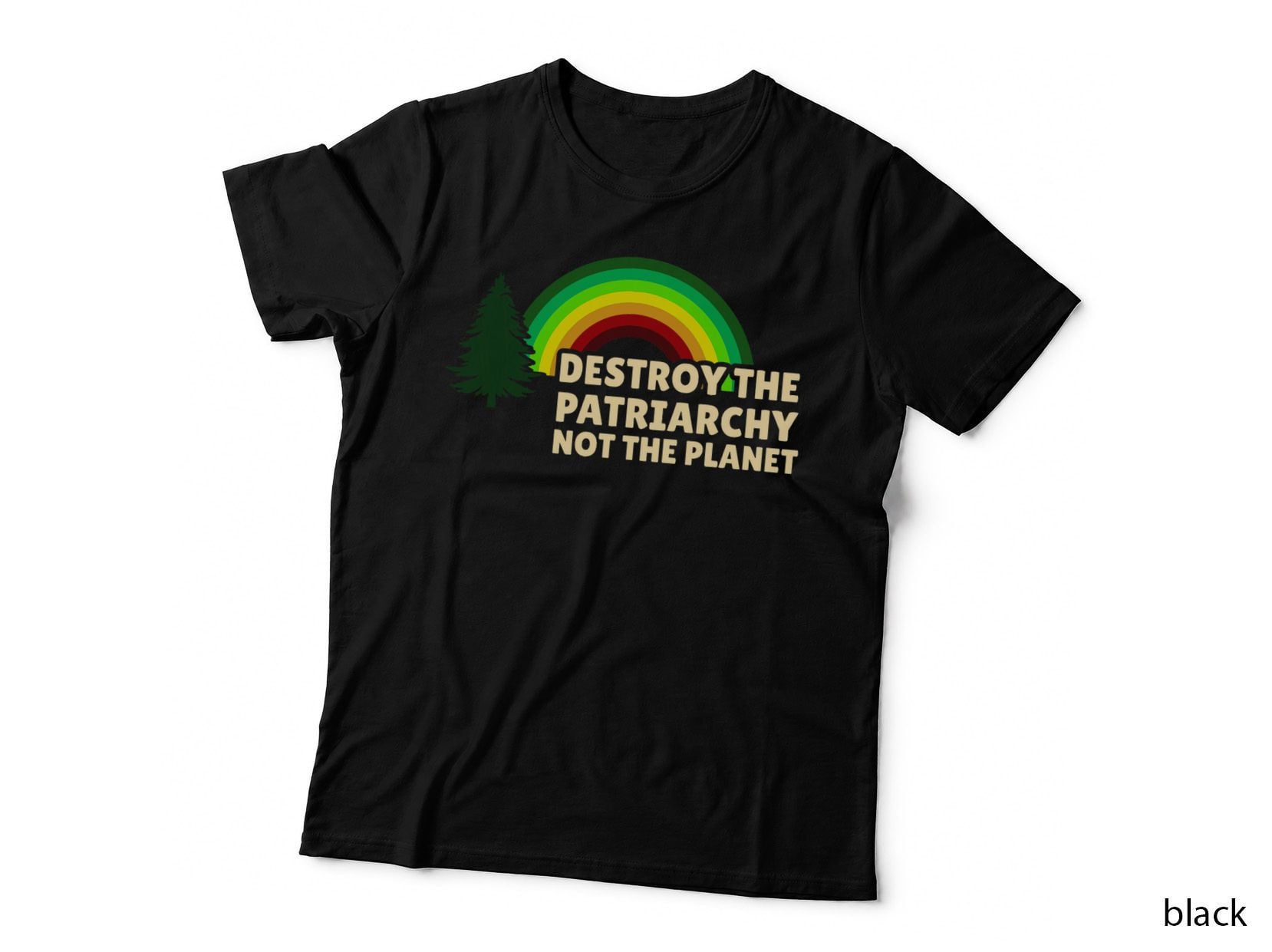 Feminism Feminist Destroy the Patriarchy Not the Planet T-Shirt