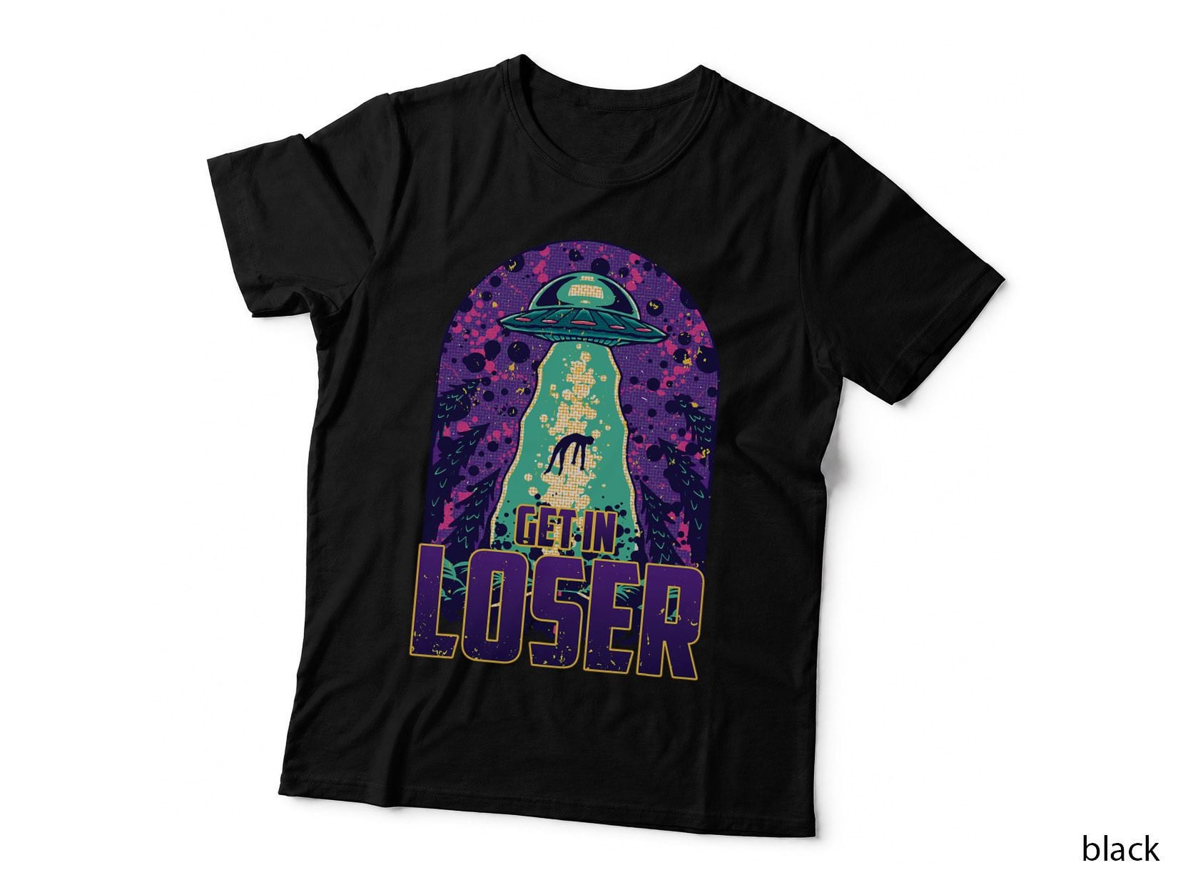 Get in Loser - UFO Alien Abduction - Alien T-Shirt