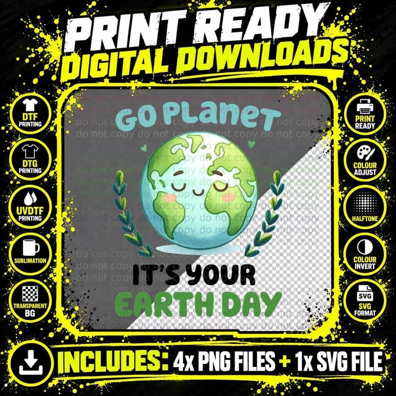 Go Planet It's Your Earth Day Earth Day T-Shirt Png SVG Digital Bundle