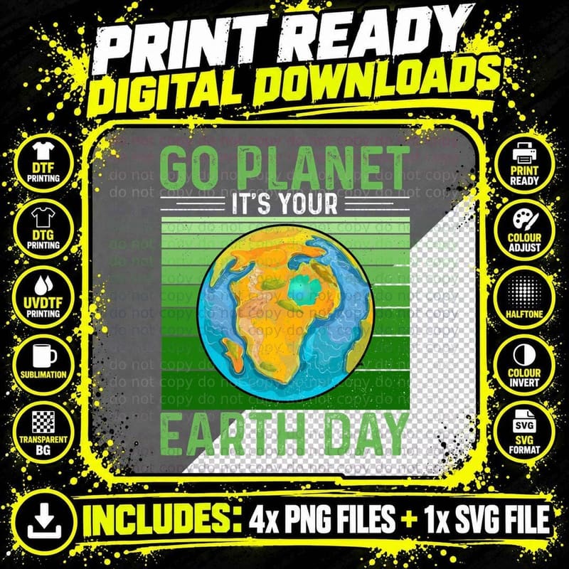 Go Planet It's Your Earth Day Earth Day T-Shirt Png SVG Digital Bundle