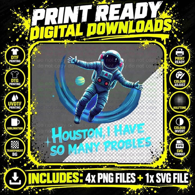 Houston I Have So Many Problems Astronaut Humorous Space Png SVG Digital Bundle