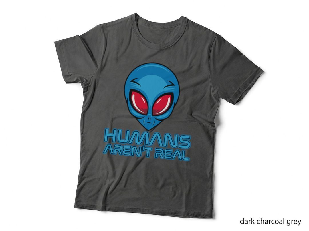 Humans Aren't Real UFO Blue Alien for Men Women Kids T-Shirt