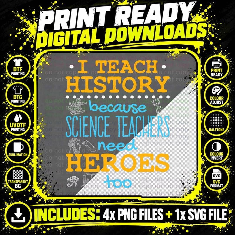 I Teach History Because Science Teachers Need Heroes Too Png SVG Digital Bundle