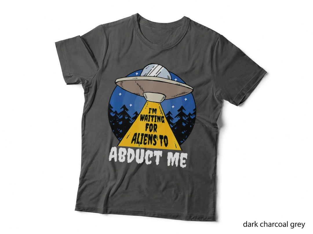I'm Waiting for Aliens to Abduct Me, UFO and Alien Lover T-Shirt
