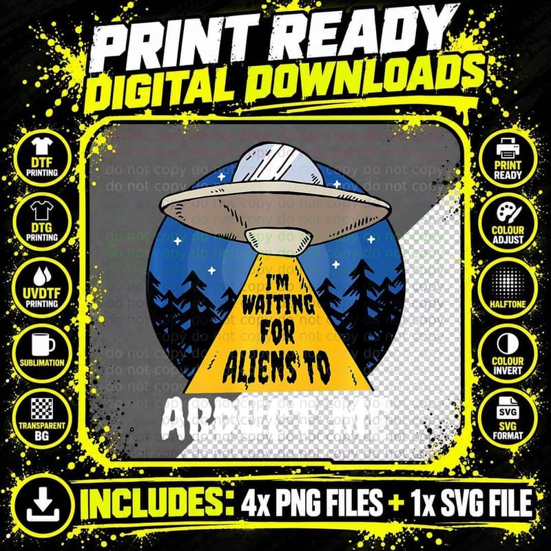 I'm Waiting for Aliens to Abduct Me Png SVG Digital Bundle