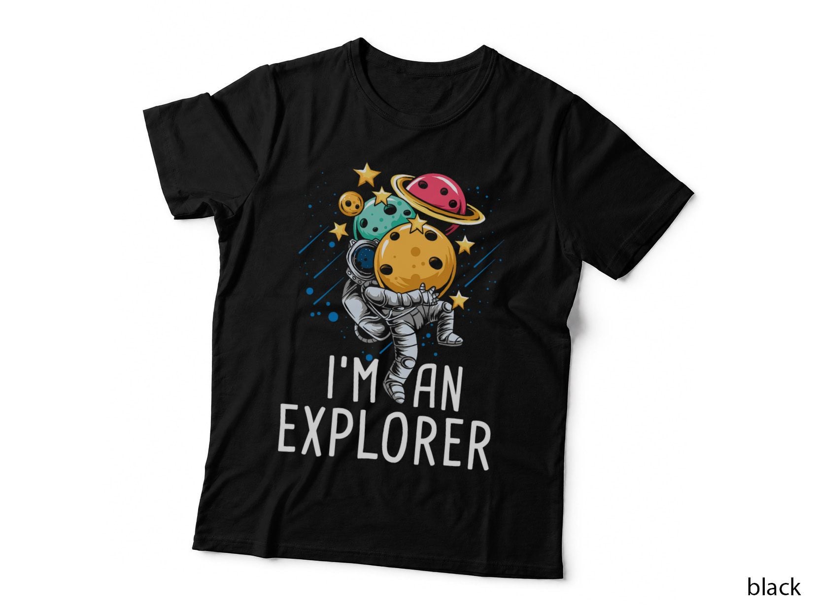 I'm an Explorer - Astronaut Universe Planets Space T-Shirt