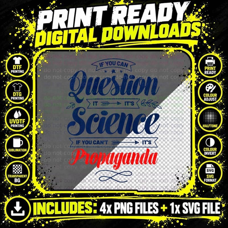 If You Can Question It It's Science Propaganda Can't Png SVG Digital Bundle