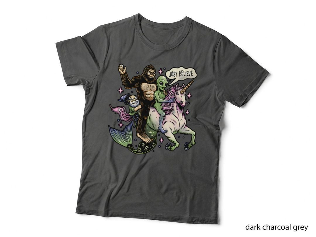 Just Believe T-Shirt, Bigfoot Alien Unicorn Mermaid Gnome, Mythical Cryptid Art