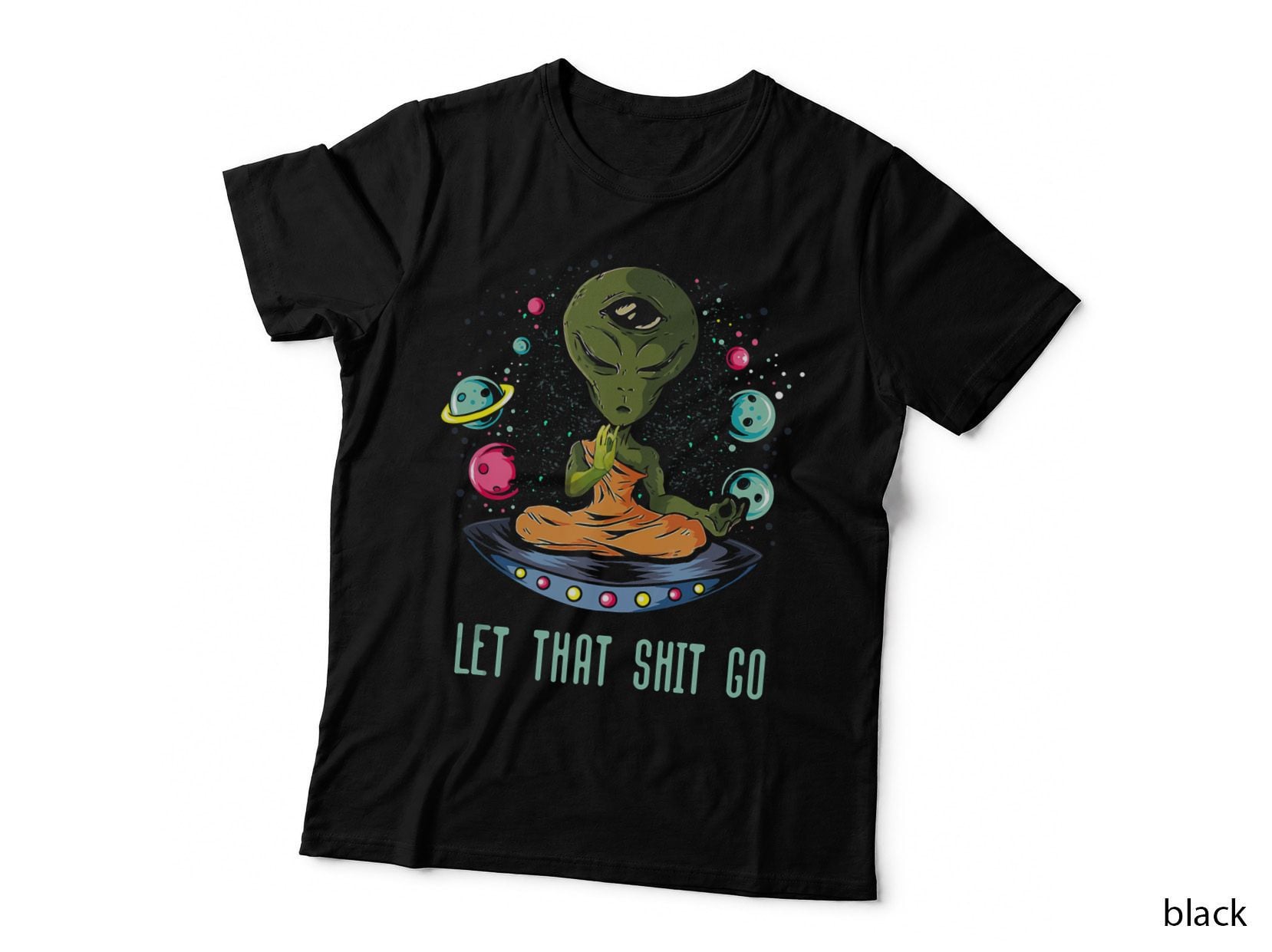 Let That Shit-Go Alien Buddha Idea Meditation T-Shirt
