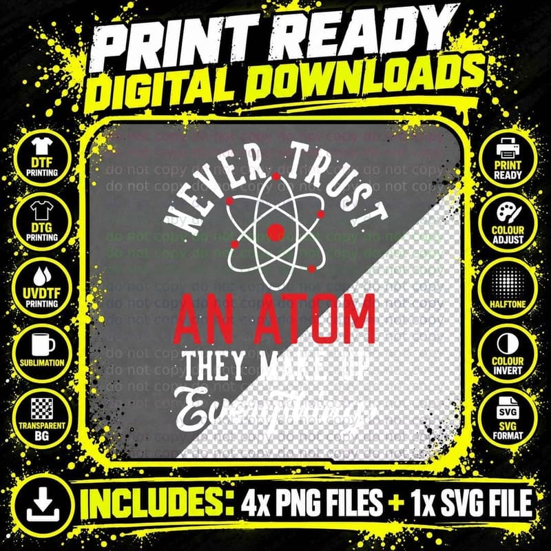 Never Trust an Atom They Make up Everything Science Png SVG Digital Bundle