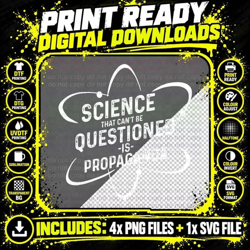 Science That Can't Be Questioned Is Propaganda Anti Vax Png SVG Digital Bundle